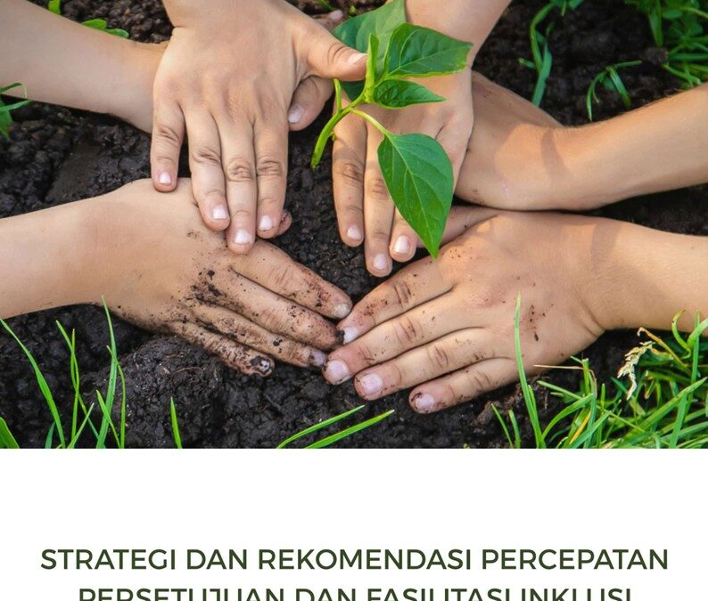 Policy Brief: Strategi dan Rekomendasi Percepatan Persetujuan dan Fasilitasi Inklusi Perhutanan Sosial