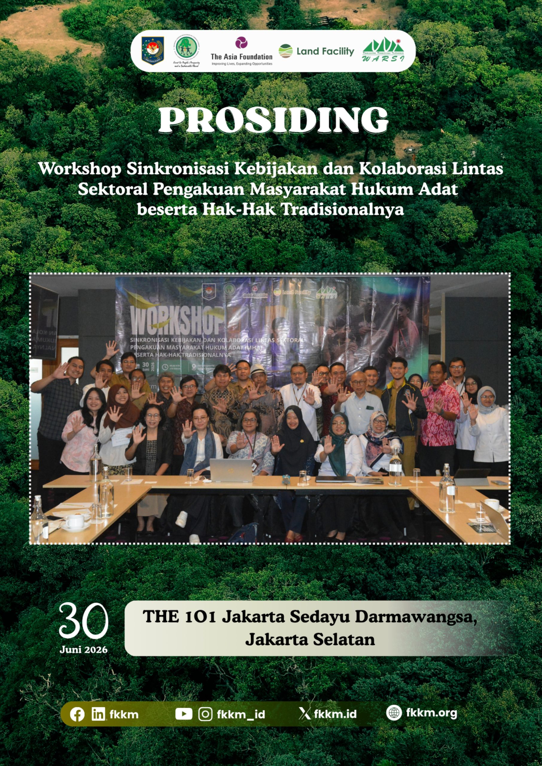 PROSIDING : Workshop Sinkronisasi Kebijakan dan Kolaborasi Lintas Sektoral Pengakuan Masyarakat Hukum Adat beserta Hak-Hak Tradisionalnya